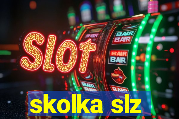 skolka slz